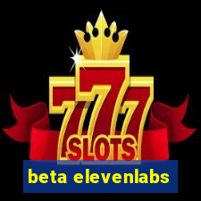 beta elevenlabs